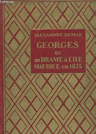 GEORGES OU UN DRAME A L'LE MAURICE EN 1824