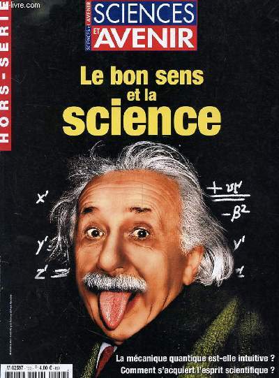 REVUE - SCIENCE ET AVENIR - HORS SERIE - N132 - OCTOBRE/NOVEMBRE 2002 - LE BON SENS ET LA SCIENCE - LA MECANIQUE QUANTIQUE - ESPRIT SCIENTIFIQUE - EINSTEIN