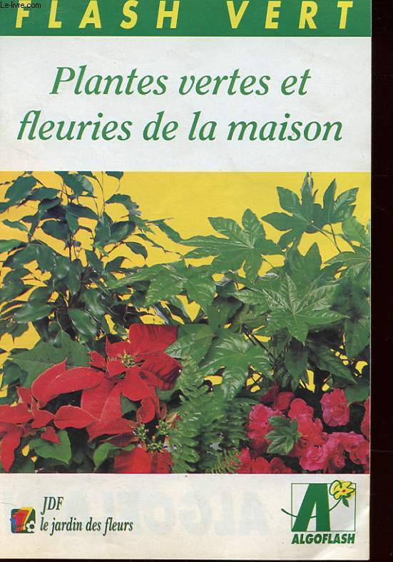 BROCHURE - FLASH VERT - PLANTES VERTES ET FLEURIES DE LA MAISON