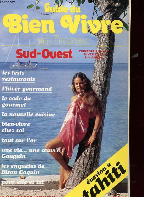 GUIDE DU BIEN VIVRE EN FRANCE - TRIMESTRIEL N12 - HIVER 1980-1981 - SUD OUEST - LES TESTS RESTAURANTS - L'OR - GAUDIN - BISON COQUIN