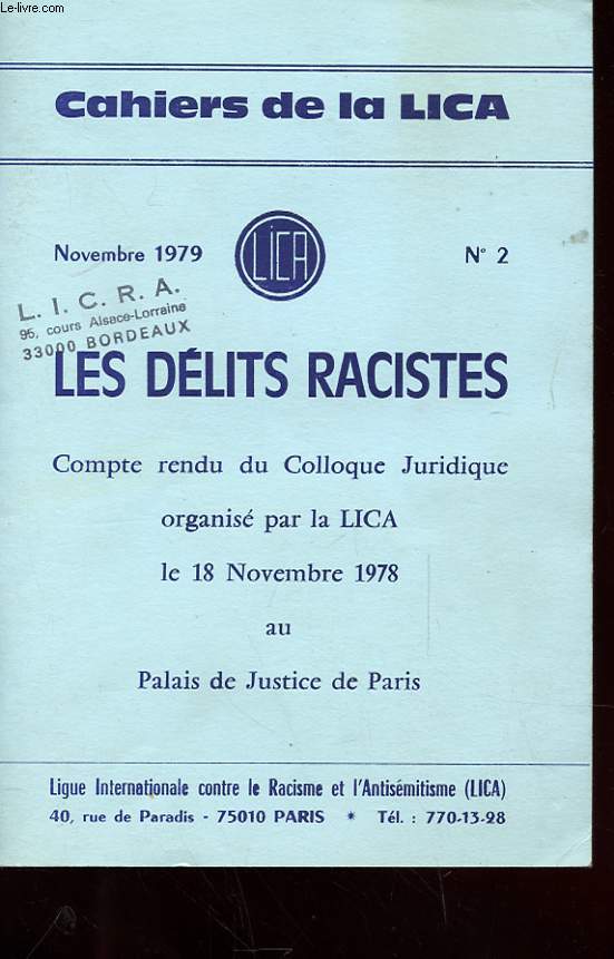 CAHIERS DE LA LICA N2 - NOVEMBRE 1979 - LES DELITS RACISTES - COMPTE RENDU DU COLLOQUE JURIDIQUES ORGANISE PAR LA LICA LE 18 NOVEMBRE 1978 AU PALAIS DE JUSTICE DE PARS