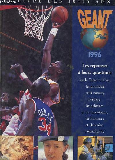 LE LIVRE DES 10-15 ANS - GEANT 1996 - LES REPONSES A LEURS QUESTIONS DUR LA TERRE - LES ANIMAUX - LA NATURE - L'ESPACE - LES SCIENCES ET LES INVENTIONS