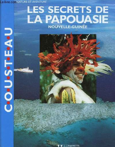 LES SECRETS DE PAPOUASIE - NOUVELLE-GUINEE