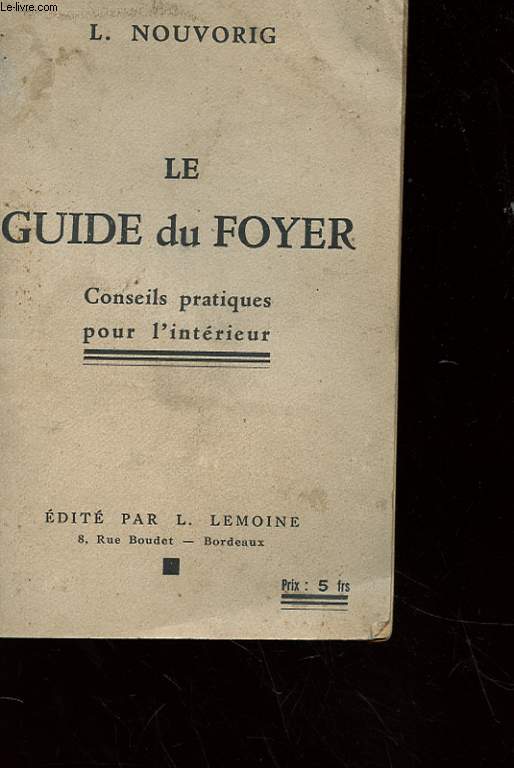 LE GUIDE DU FOYER - CONSEILS ET PRATIQUES POUR L'INTERIEUR