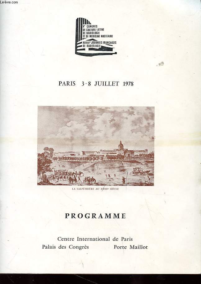 PROGRAMME - Xe CONGRES DE CULTURE LATINES DE RADIOLOGIE ET DE MEDECINE NUCLEAIRE - PARIS 3-8 JUILLET 1978