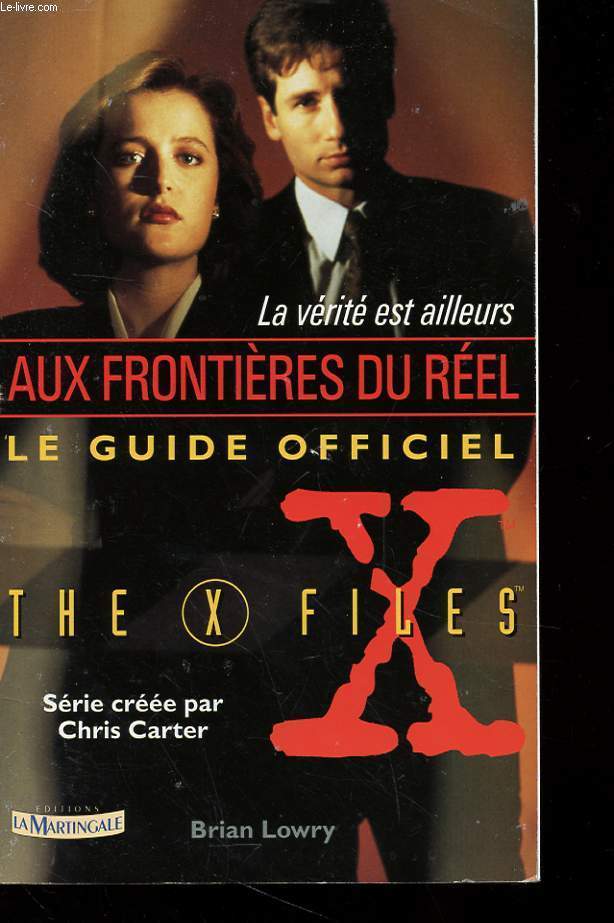 LA VERITE EST AILLEURS - LE GUIDE OFFICIEL DE THE X-FILES