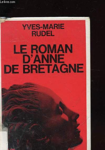LE ROMAN D'ANNE DE BRETAGNE