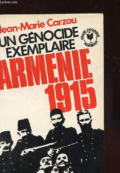 UN GENOCIDE EXEMPLAIRE - ARMENIE 1915