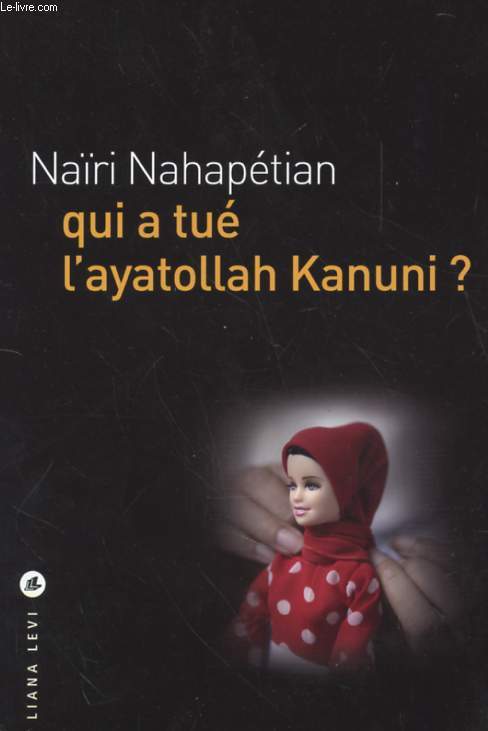 QUI A TUE L'AYATOLLAH KANUNI ?