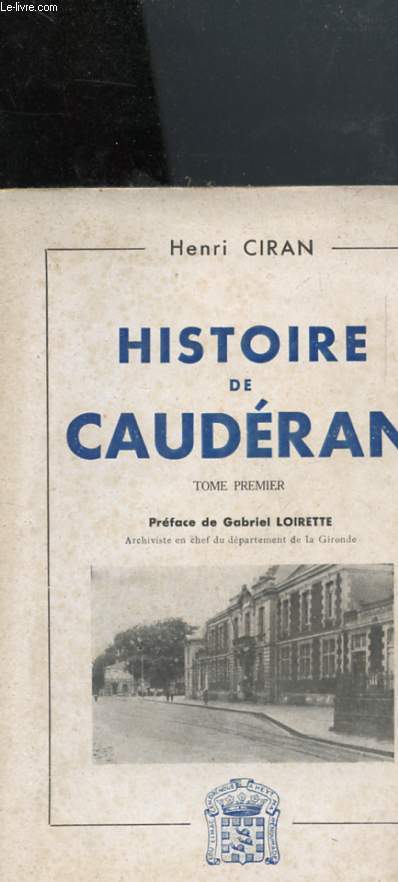 HISTOIRE DE CAUDERAN TOME PREMIER
