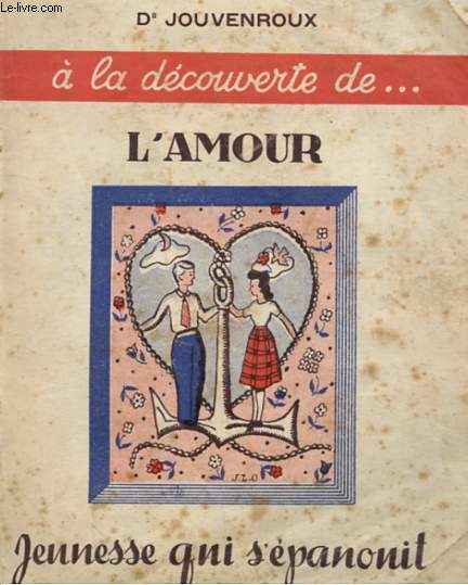 A LA DECOUVERTE DE ... L'AMOUR, JEUNESSE QUI S'EPANOUIT