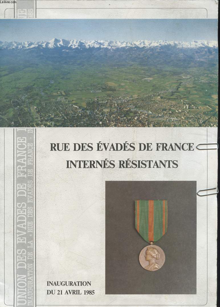 RUE DES EVADES DE FRANCE - INTERNES RESISTANTS - INAUGURATION DU 21 AVRIL 1985