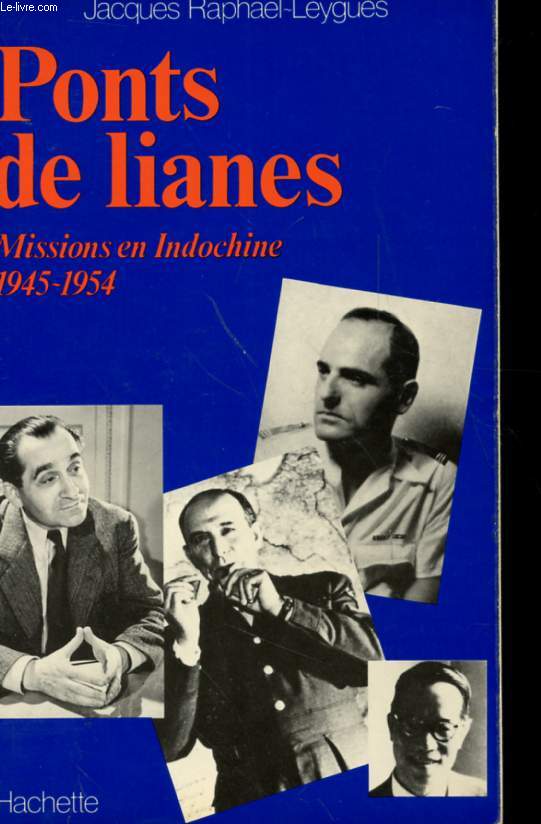 PONTS DE LIANES - MISSIONS EN INDOCHINES 1945 - 1954