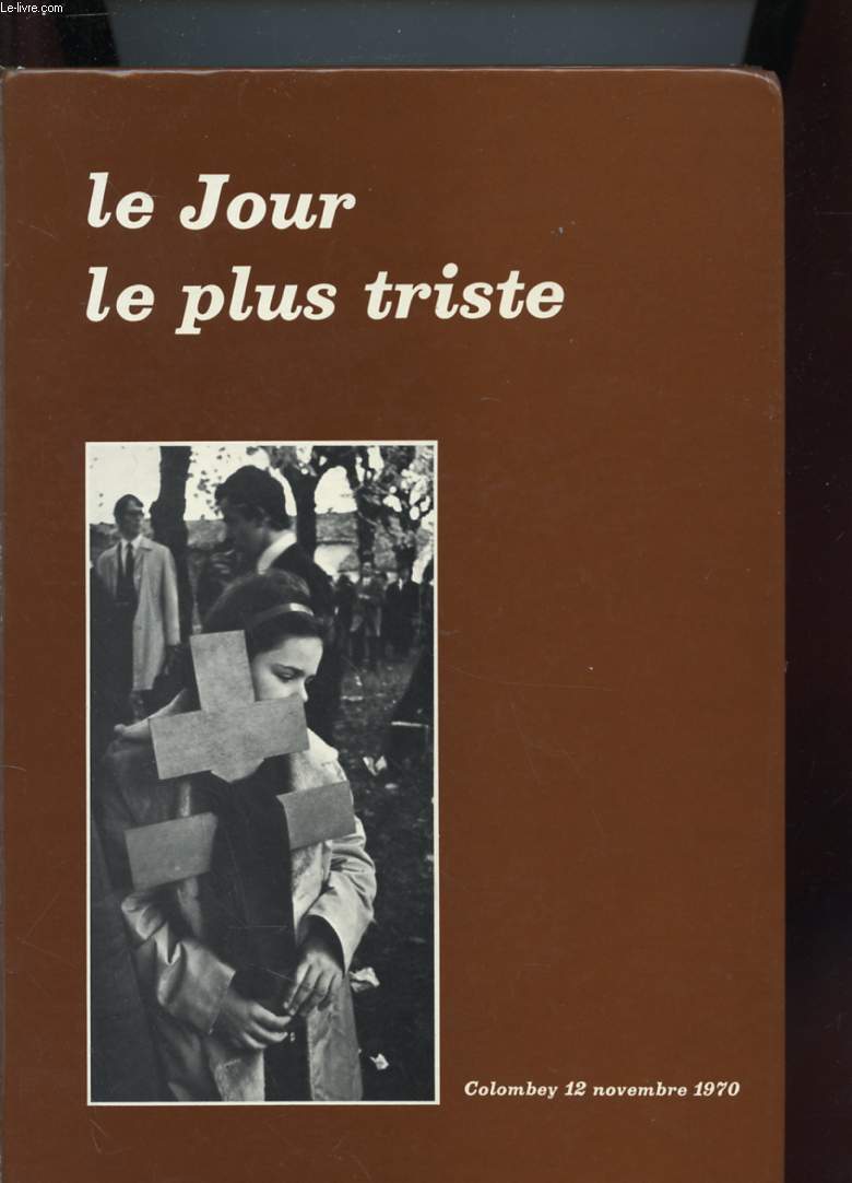 LE JOUR LE PLUS TRISTE - COLOMBEY 12 NOVEMBRE 1970