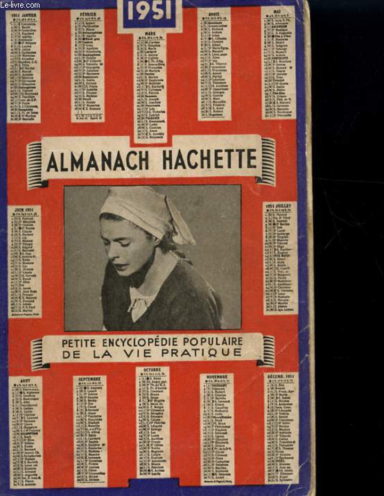 ALMANACH HACHETTE 1951 - PETIT ENCYCLOPEDIE POPULAIRE DE LA VIE PRATIQUE
