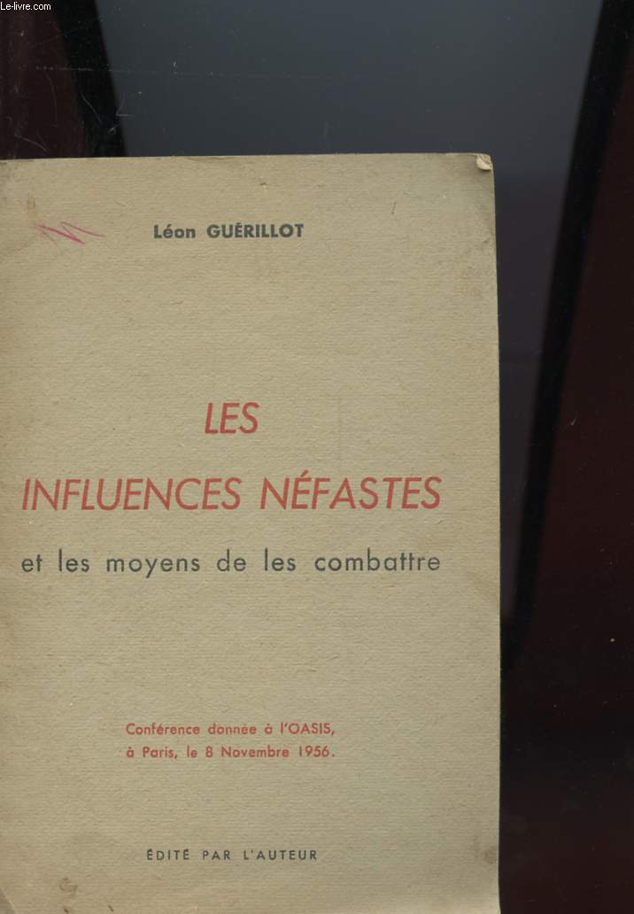 LES INFLUENCES NEFASTES ET LES MOYENS DE LES COMBATTRE - CONFERENCE DONNEE A L'OASIS A PARIS LE 8 NOVEMBRE 1956