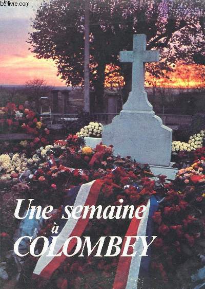 UNE SEMAINE A COLOMBEY