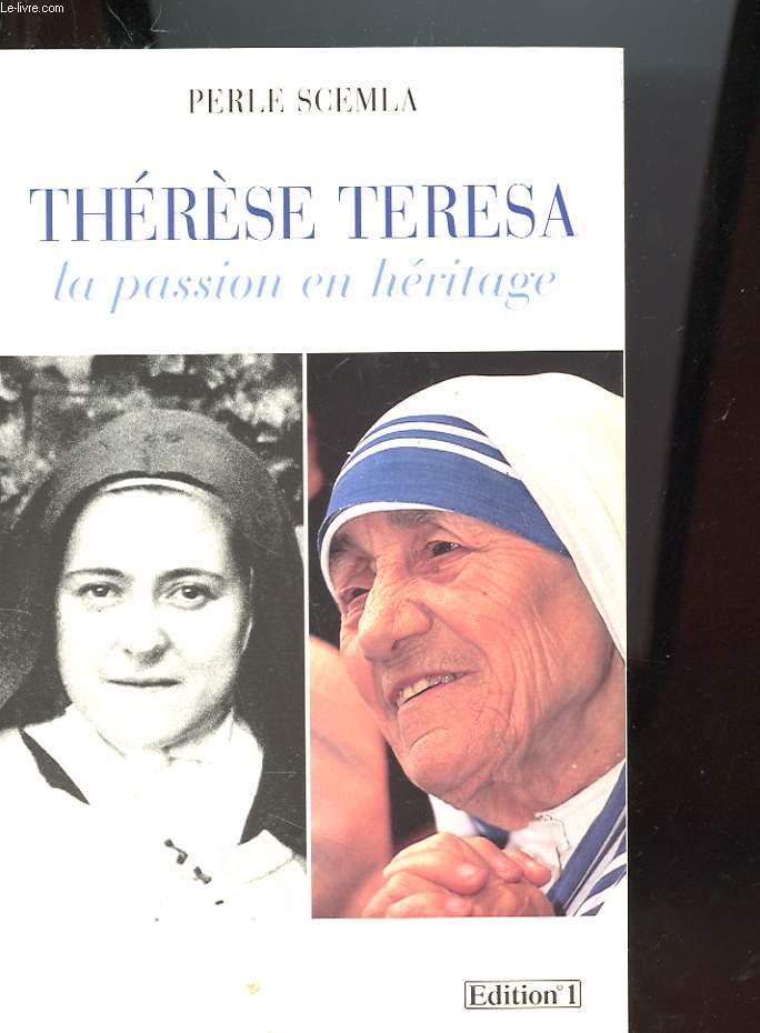 THERESE TERESA LA PASSION EN HERITAGE