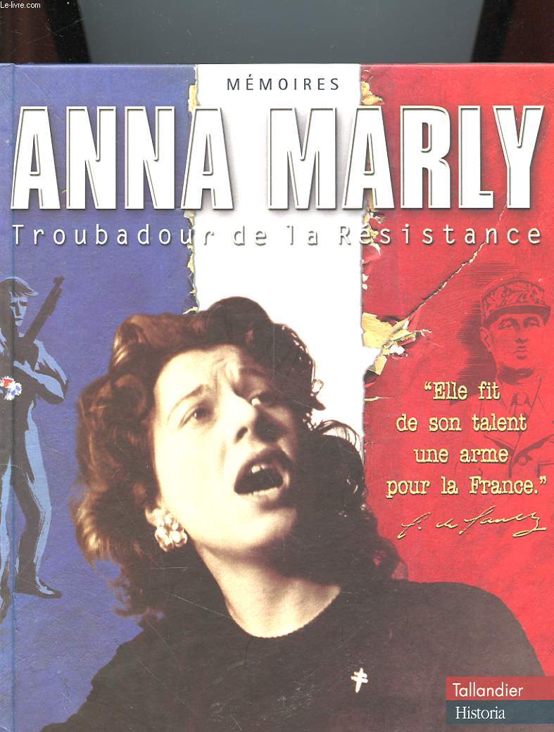 MEMOIRES ANNA MARLY TROUBADOR DE LA RESISTANCE