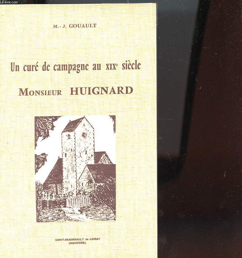 UN CURE DE CAMPAGNE AU XIX SIECLE MONSIEUR HUIGNARD