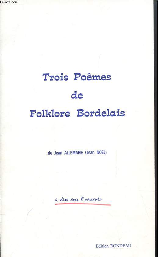 TROIS POEMES DE FOLKLORE BORDELAIS