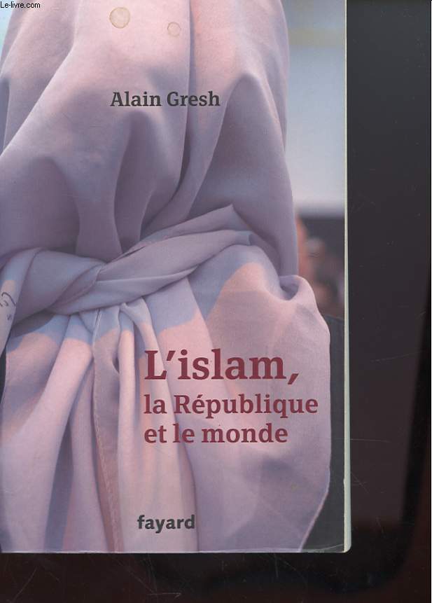 L'ISLAM, LA REPUBLIQUE ET LE MONDE