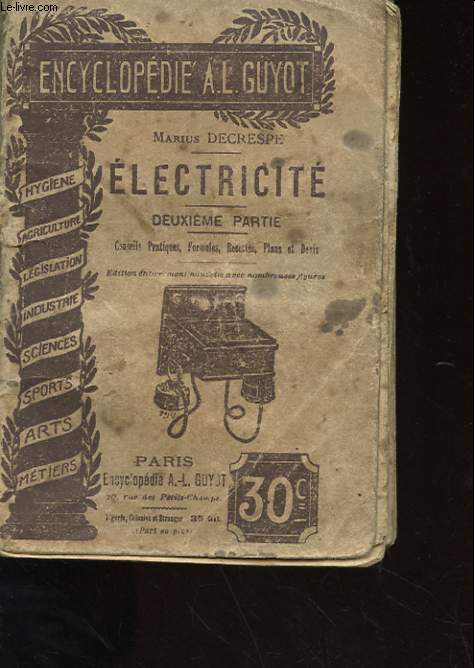 ELECTRICITE - DEUXIEME PARTIE - CONSEILS PRATIQUES, FORMULES, RECETTES, PLANS ET DEVIS