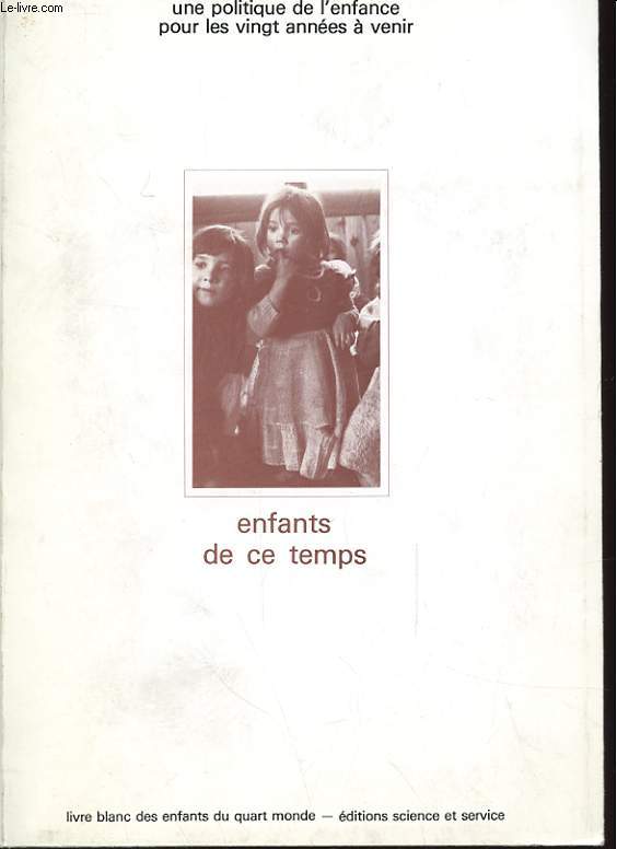 UNE POLITIQUE DE L'ENFANCE POUR LES VINGT ANNEES A VENIR - ENFANTS DE CE TEMPS