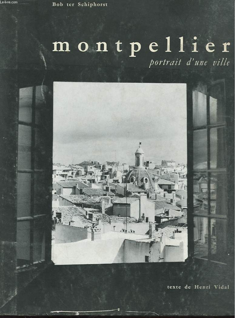 MONTPELLIER - PORTRAIT D'UNE VILLE