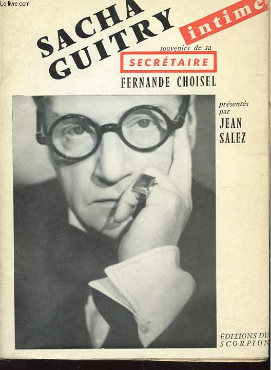 SACHA GUITRY, SOUVENIRS DE SA SECRETAIRE INTIME