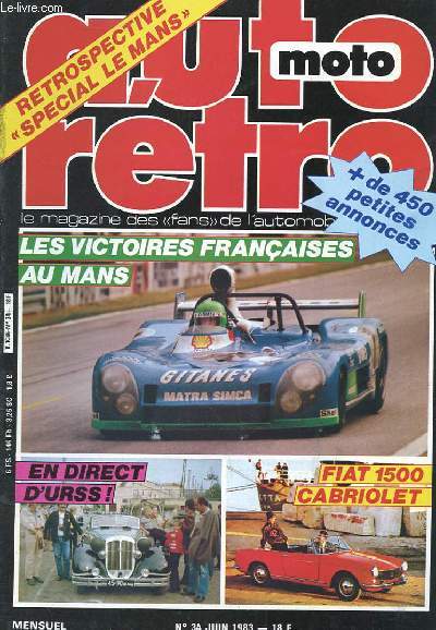 AUTO-MOTO RETRO N34 - RETROSPECTIVE SPECIALE LE MANS - LES VICTOIRES FRANCAISES AU MANS - FIAT 1500 CABRIOLET - EN DIRECT D'URSS