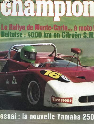 CHAMPION N62 - LE RALLYE DE MONTE6CARLO ... A MOTO ! - BELTOISE : 4000 KM EN CITRON S.M - ESSAI : LA NOUVELLE YAMAHA 250