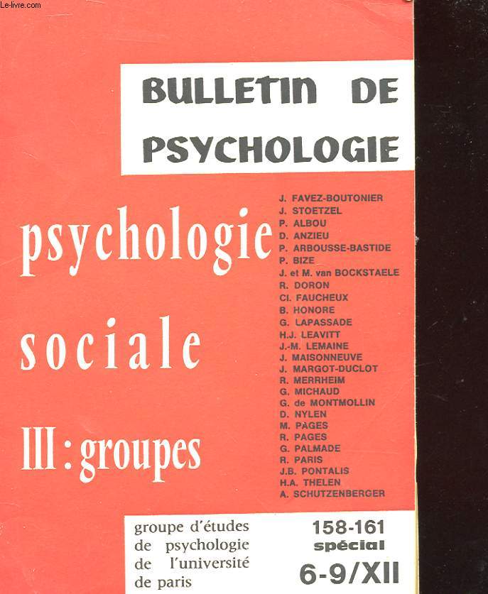 BULLETIN DE PSYCHOLOGIE - PSYCHOLOGIE SOCIALE, III : GROUPES - 158-161 SPECIAL