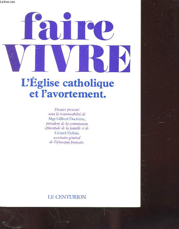 FAIRE VIVRE L'EGLISE CATHOLIQUE ET L'AVORTEMENT