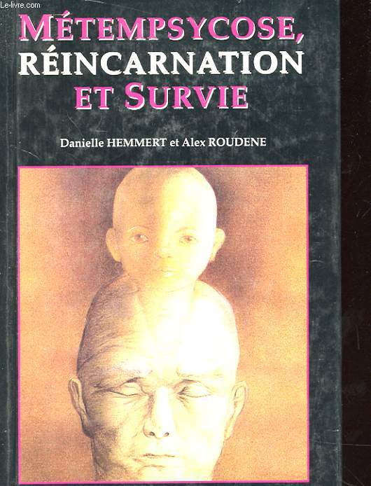 METEMPSYCOSE, REINCARNATION ET SURVIE