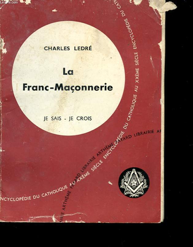 LA FRANC-MACONNERIE - JE SAIS JE CROIS