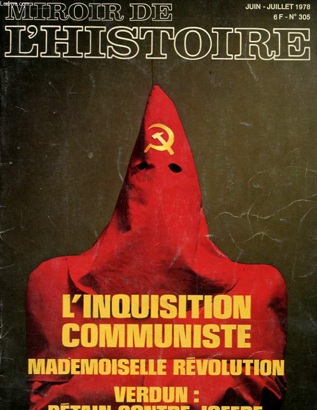MIROIR DE L'HISTOIRE N305 - L'INQUISITION COMMUNISTE - MADEMOISELLE REVOLUTION - VERDUN : PETAIN CONTRE JOFFRE