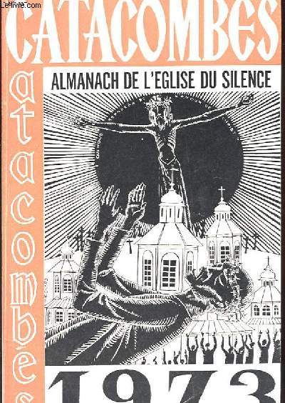 CATACOMBES 1973 - ALMANACH DE L'EGLISE DU SILENCE