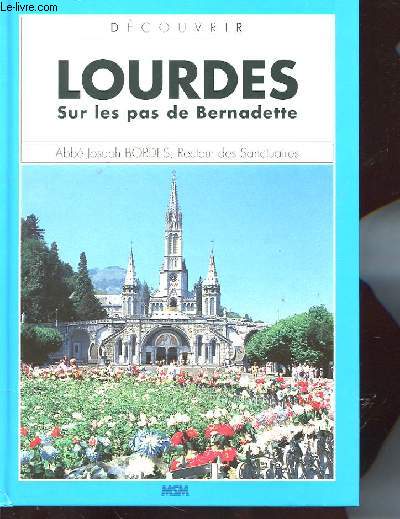 DECOUVRIR LOURDES, SUR LES PAS DE BERNADETTE