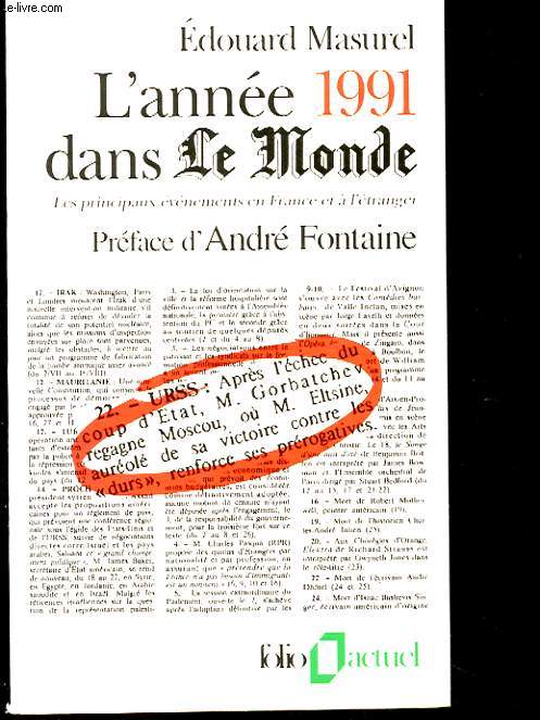 L'ANNEE 1991 DANS LE MONDE - LES PRINCIPAUX EVENEMENTS EN FRANCE ET A L'ETRANGER