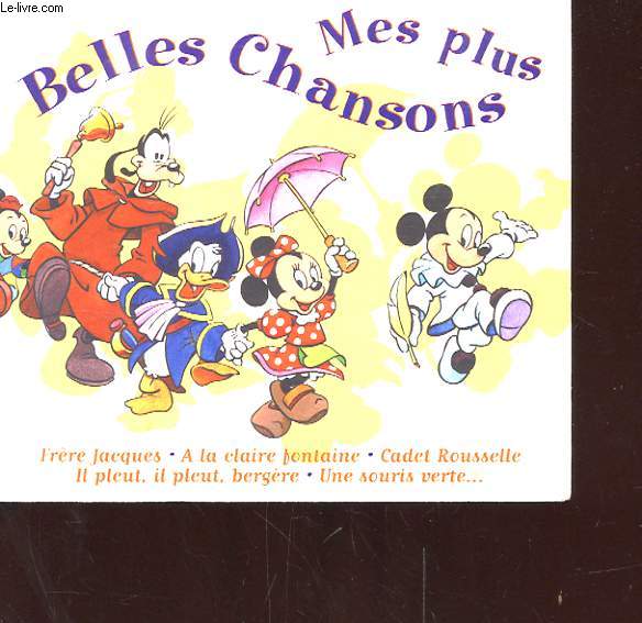 MES PLUS BELELS CHANSONS - FRERE JACQUES, A LA CLAIRE FONTAINE, CADET ROUSELLE, IL PLEUT IL PLEUT BERGERES, UNE SOURIS VERTE ...