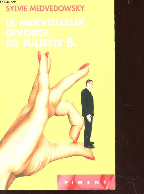 LE MERVEILLEUX DIVORCE DE JULIETTE B.