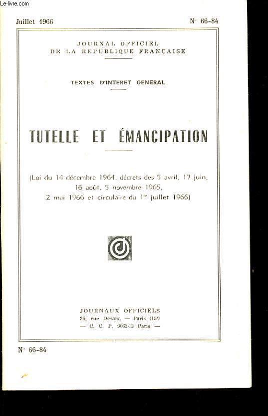 JOURNAL OFFICIEL DE LA REPUBLIQUE FRANCAISE N66-84 - TEXTE D'INTERET GENERAL - TUTELLE ET EMANCIPATION
