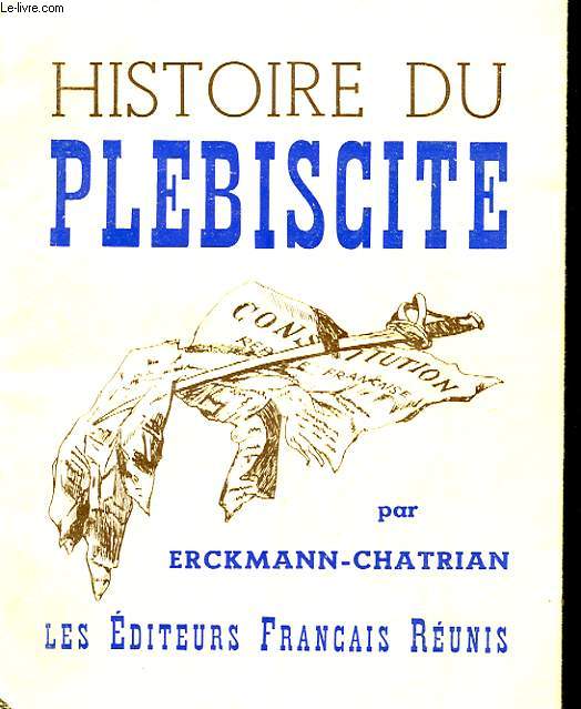 HISTOIRE DU PLEBISCITE RACONTEE PAR UN DES 7 500 000 OUI