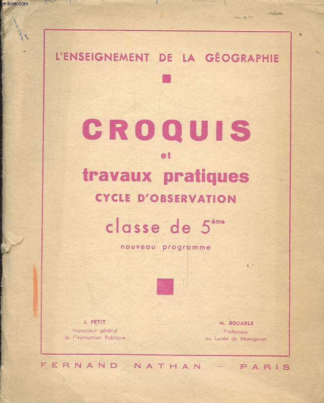 CROQUIS ET TRAVAUS PRATIQUES - CYCLE D'OBSERVATION CLASSE DE 5E - NOUVEAU PROGRAMME - L'ENSEIGNEMENT DE LA GEOGRAPHIE
