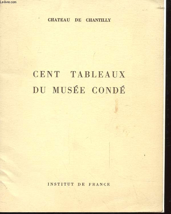 CENT TABLEAUX DE MUSEE CONDE