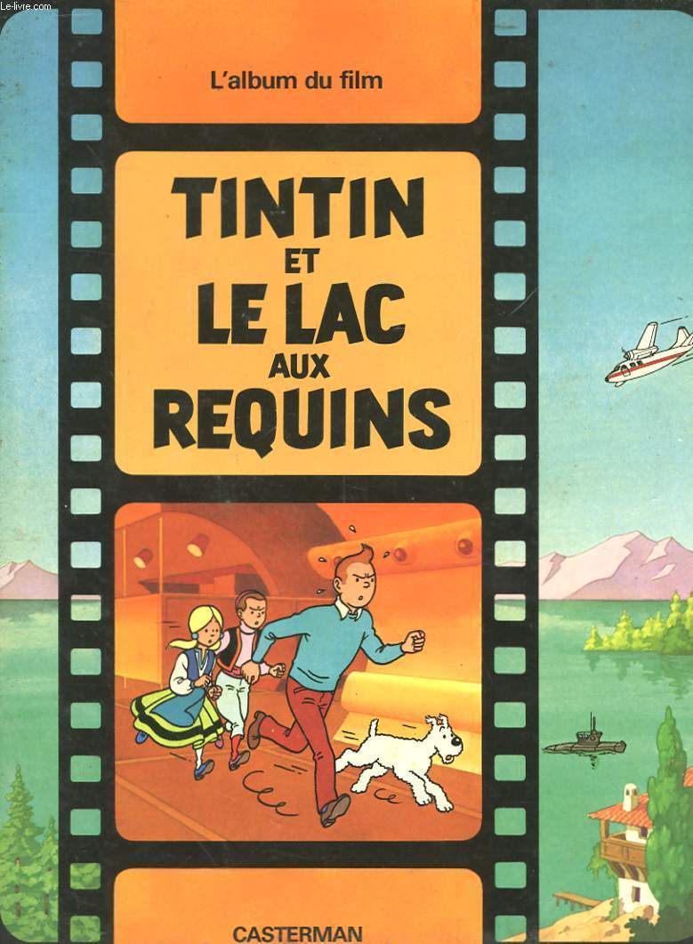 TINTIN ET LE LAC AUX REQUINS - L'ALBUM DU FILM