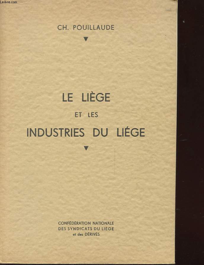 LE LIEGE ET LES INDUSTRIES DU LIEGE