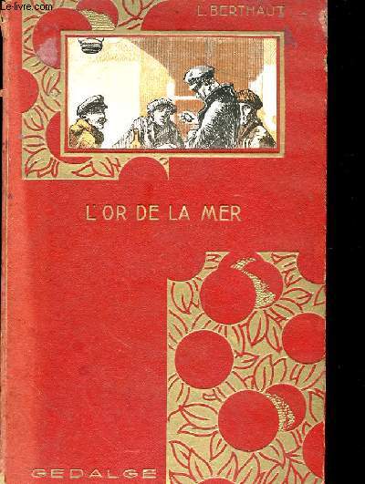 L'OR DE LA MER RECIT DE LA CTE ET DU LARGE