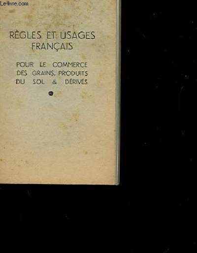 REGLES ET USAGES FRANCAIS POUR LE COMMERCE DES GRAINS, PRODUITS DU SOL ET DERIVES